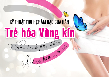 Kỹ thuật thu hẹp âm đạo của Hàn